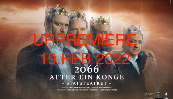 URPREMIERE   2066 - ATTER EIN KONGE